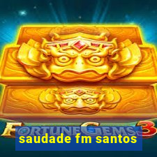 saudade fm santos